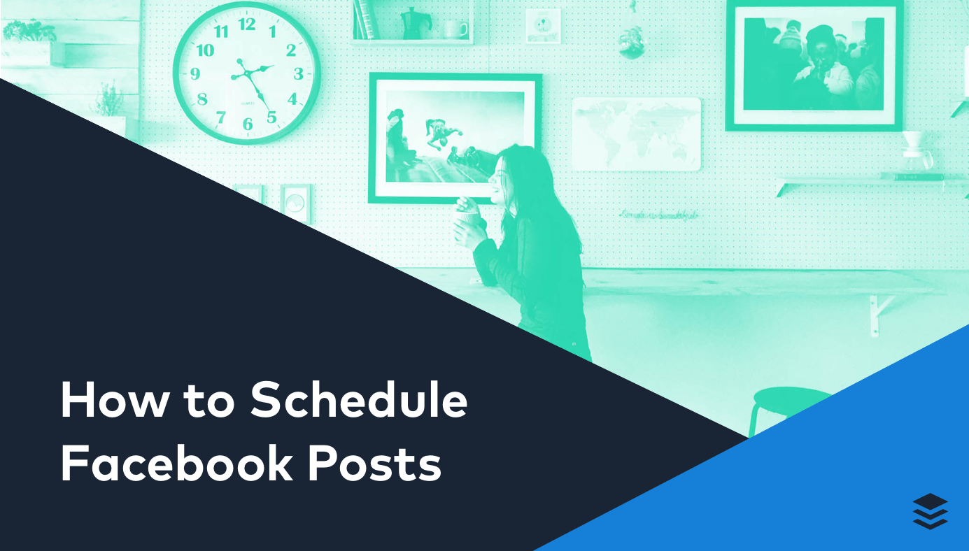 How to Schedule Facebook Posts to Get Better Results and Save Time