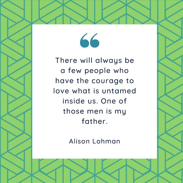father's day instagram captions - alison lohman quote