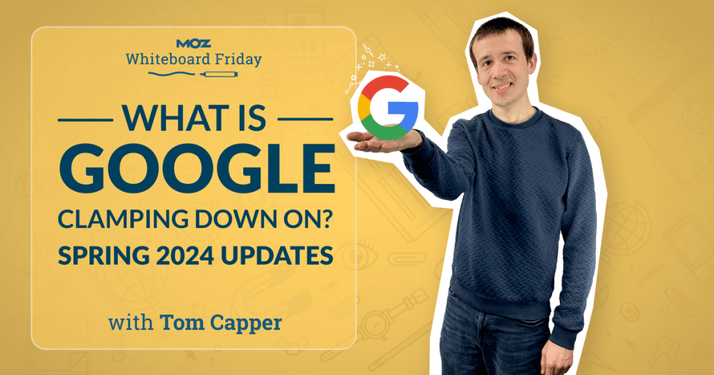 Goggle Spring What Is Google Clamping Down On? Spring 2024 Updates — Whiteboard ...